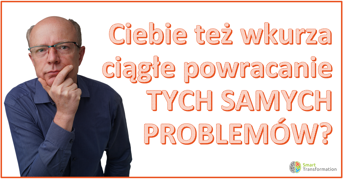 Patrzy na Ciebie autor, a obok pytanie "Ciebie Też wkurza ciągłe powracanie tych samych problemów?"
